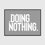 doing nothing (grey edition)