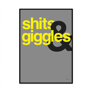limited edition typography art print for you home gallery wall created by phil at what phil sees. this print is called more shits and giggles