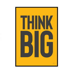 think big 4 limited edition typography art print from phil christer at what phil sees